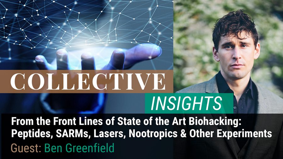 From the Front Lines of State of the Art Biohacking: Peptides, SARMS, Lasers, Nootropics & Other Experiments