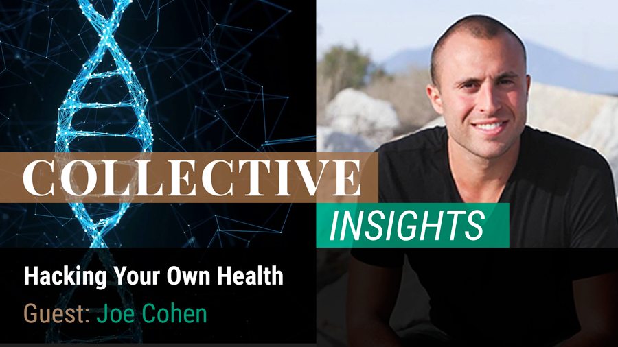 Hacking Your Own Health with Joe Cohen